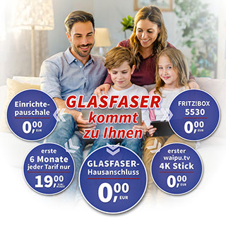 Glasfaser kommt zu Ihnen – Aktionsvorteile – Glasfaser-Hausanschluss kostenlos!